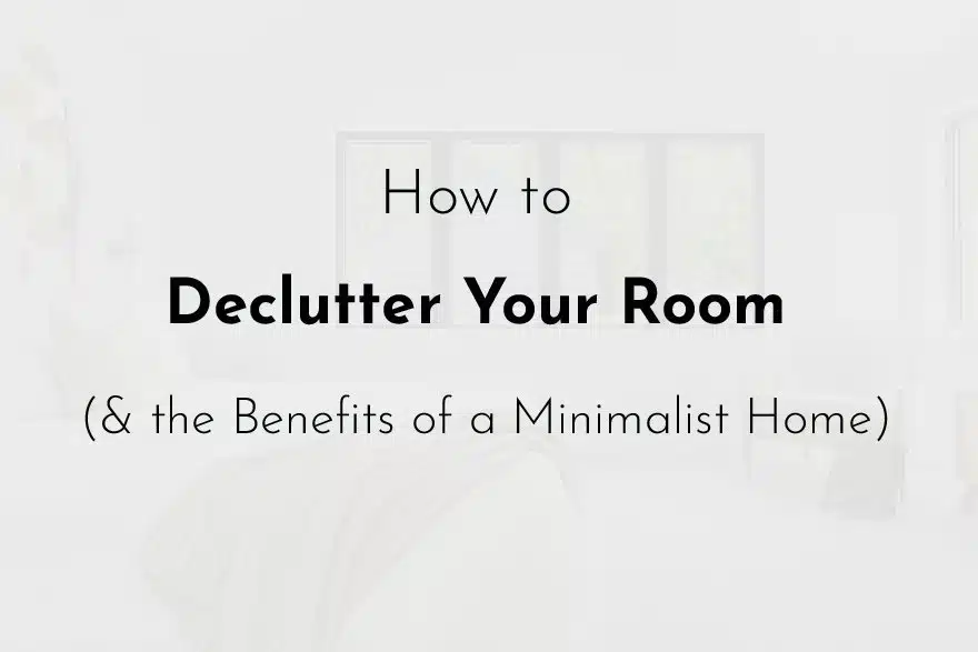 How to declutter your room