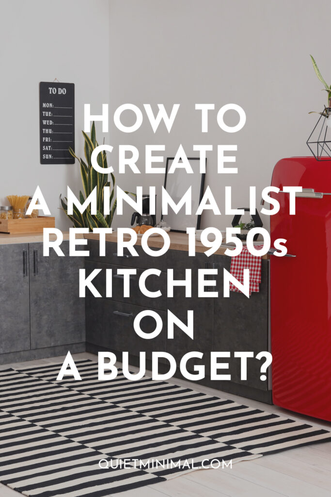 how to create a minimalist retro 1950s kitchen on a budget