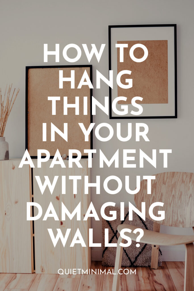 how to hang things in your apartment without damaging walls