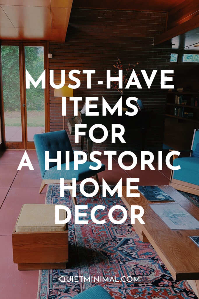 must-have items for a hipstoric home
