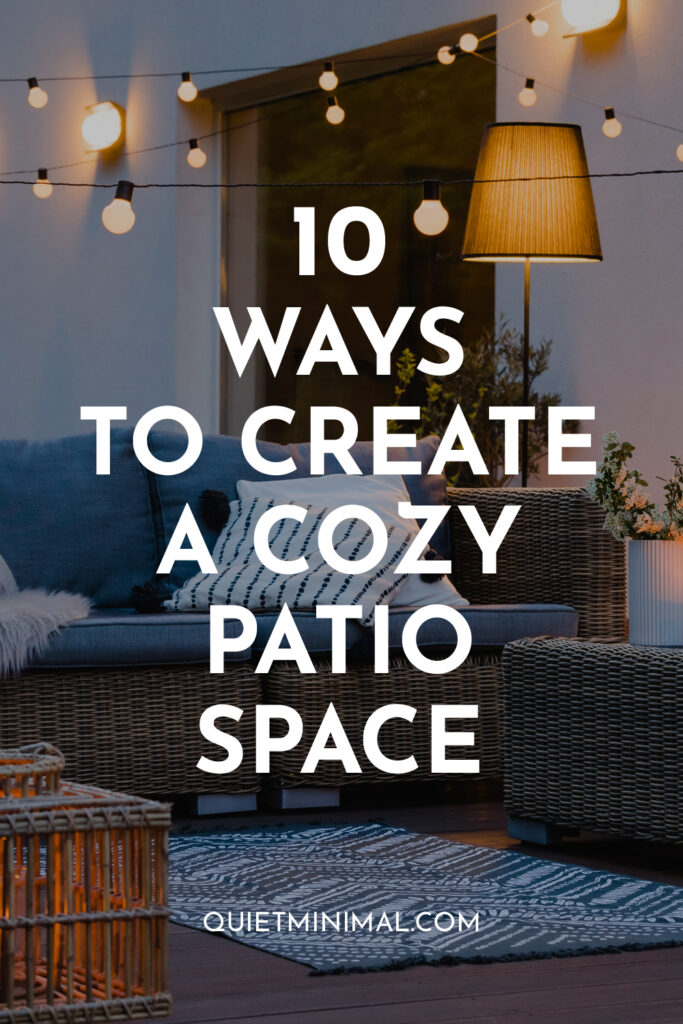 ways to create a cozy patio space