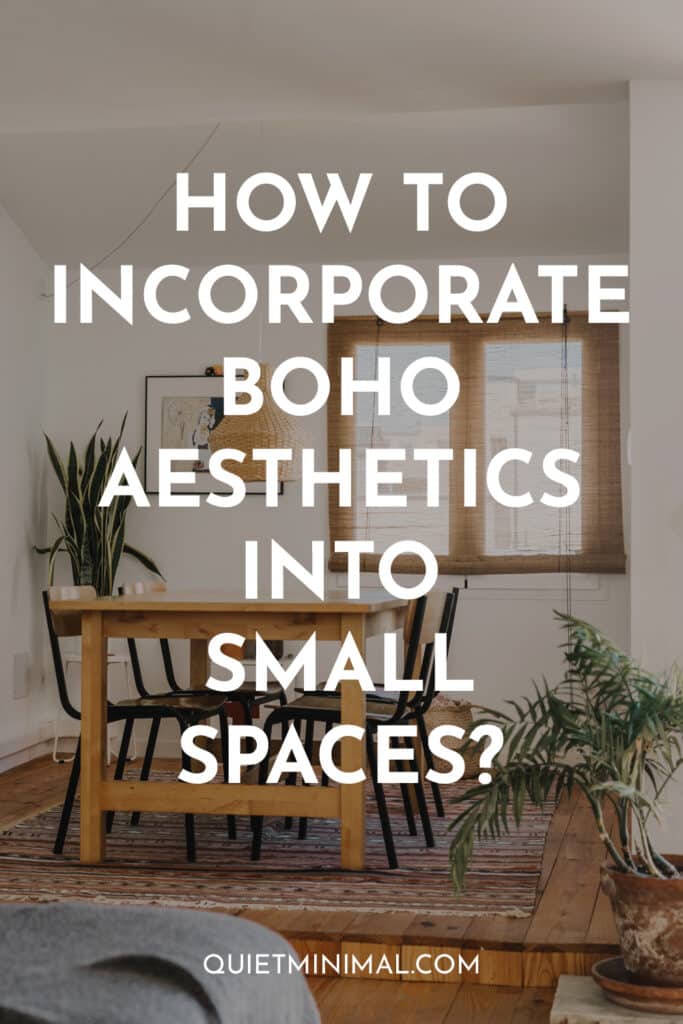 how to incorporate boho aesthetics into small spaces