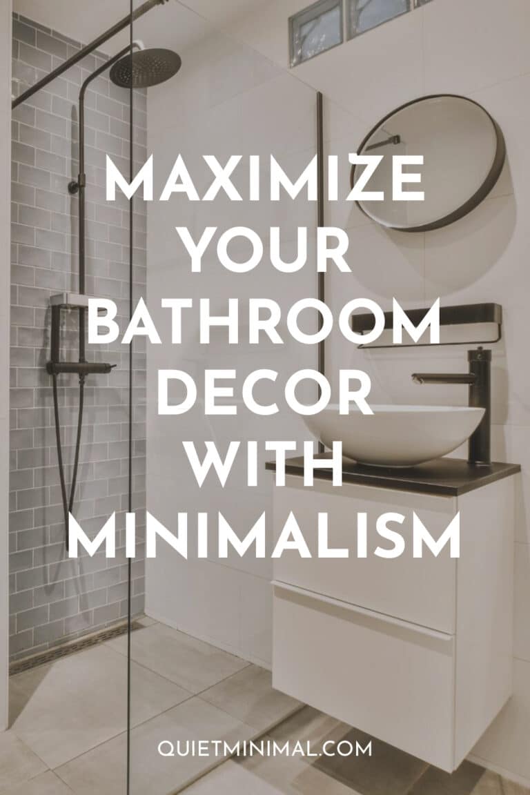 Maximize Your Bathroom: Ultimate Minimalist Tips! - Quiet Minimal