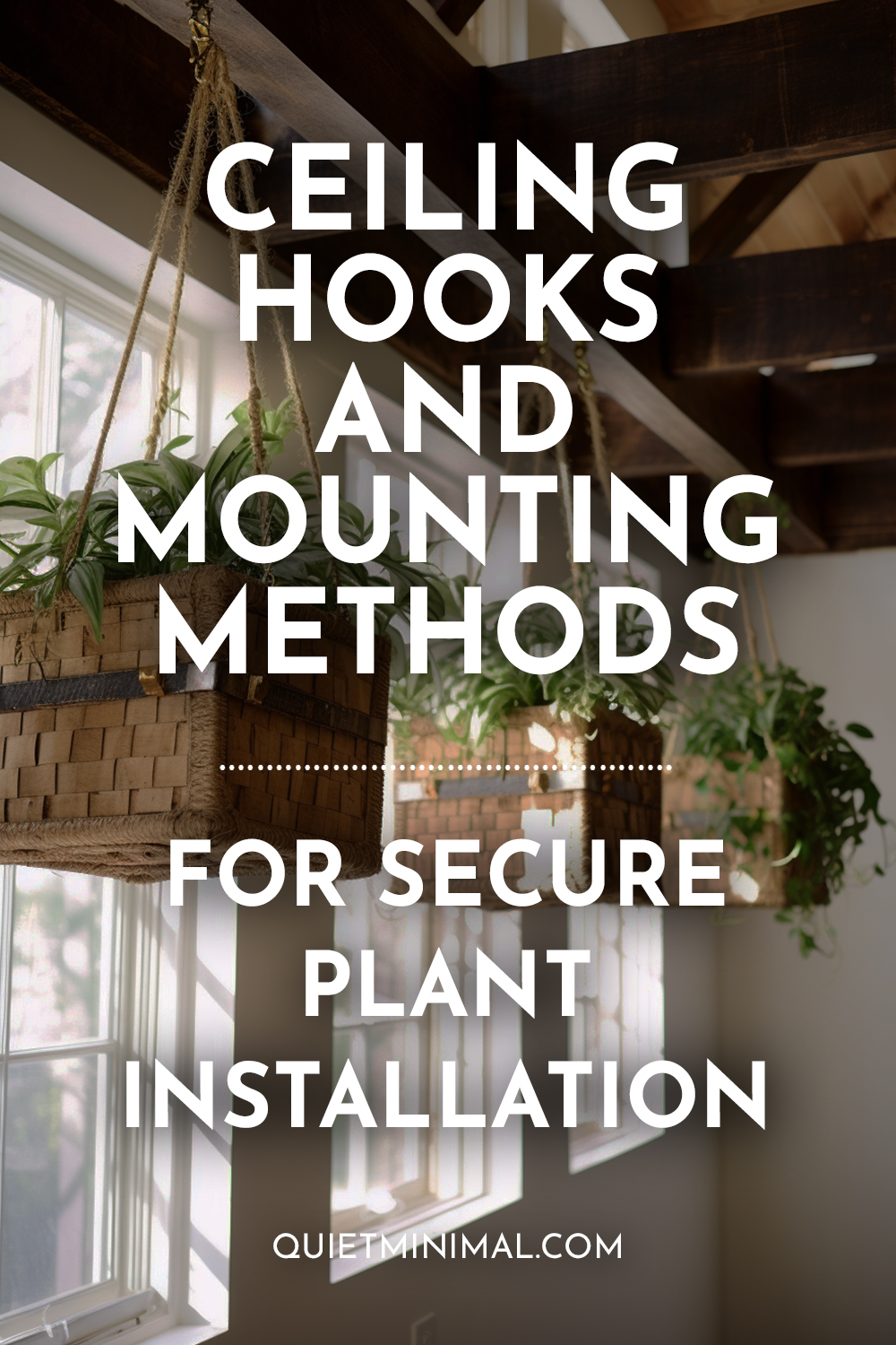 Ceiling hooks and mounting methods for secure plant installation.