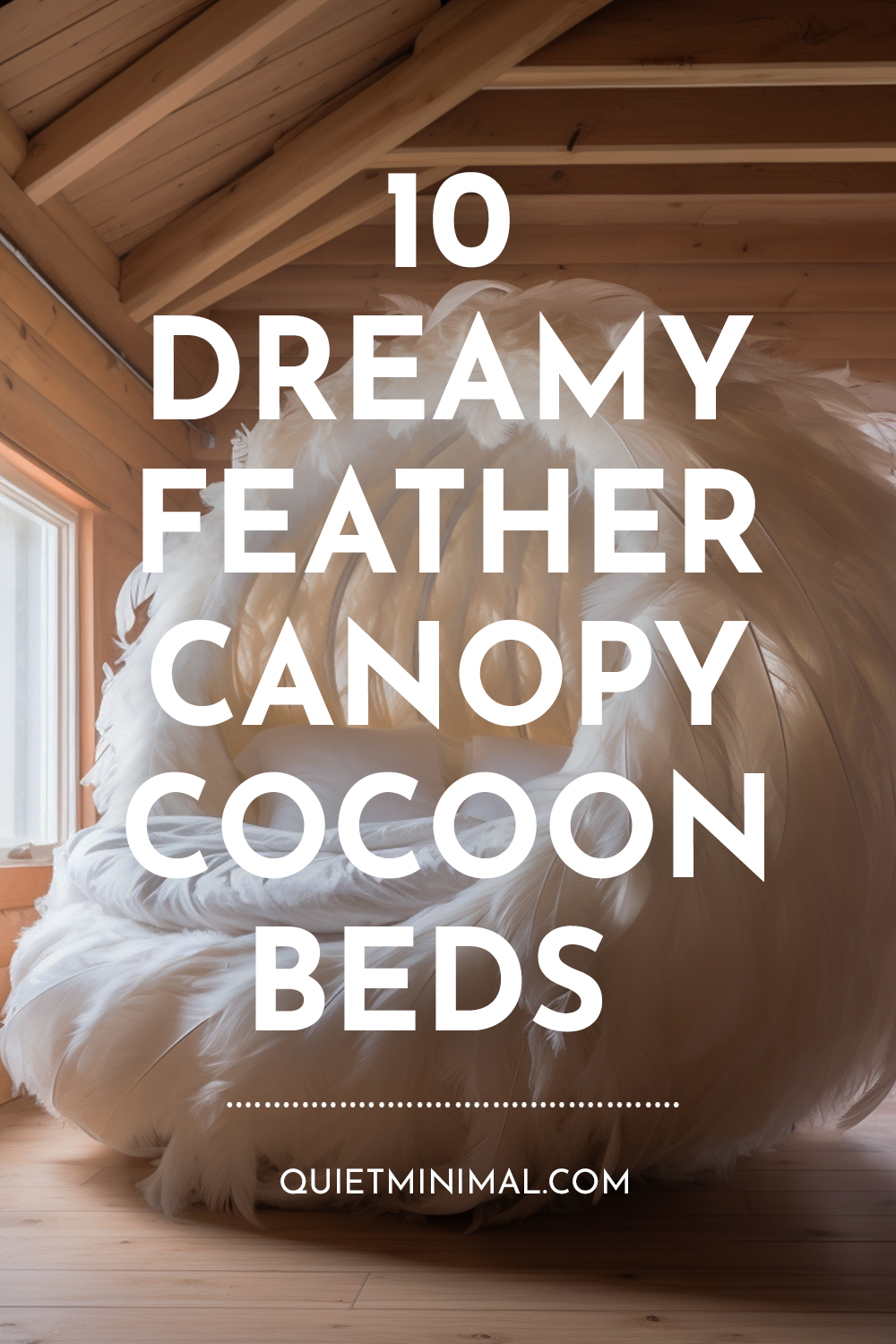 10 Whimsical Feather Canopy Cocoon Beds.