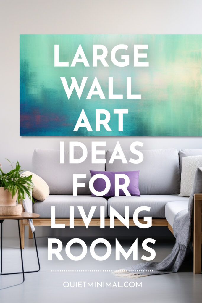 14 JawDropping Large Wall Art Ideas for Living Rooms in 2024 Quiet